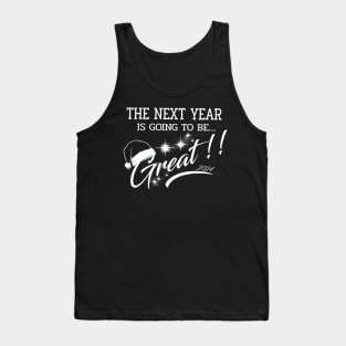 The Next Year 2024 is going to be GREAT Tank Top